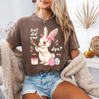 BUT DID YOU DYE? EASTER BUNNY SHIRT – FUNNY RETRO EASTER TEE