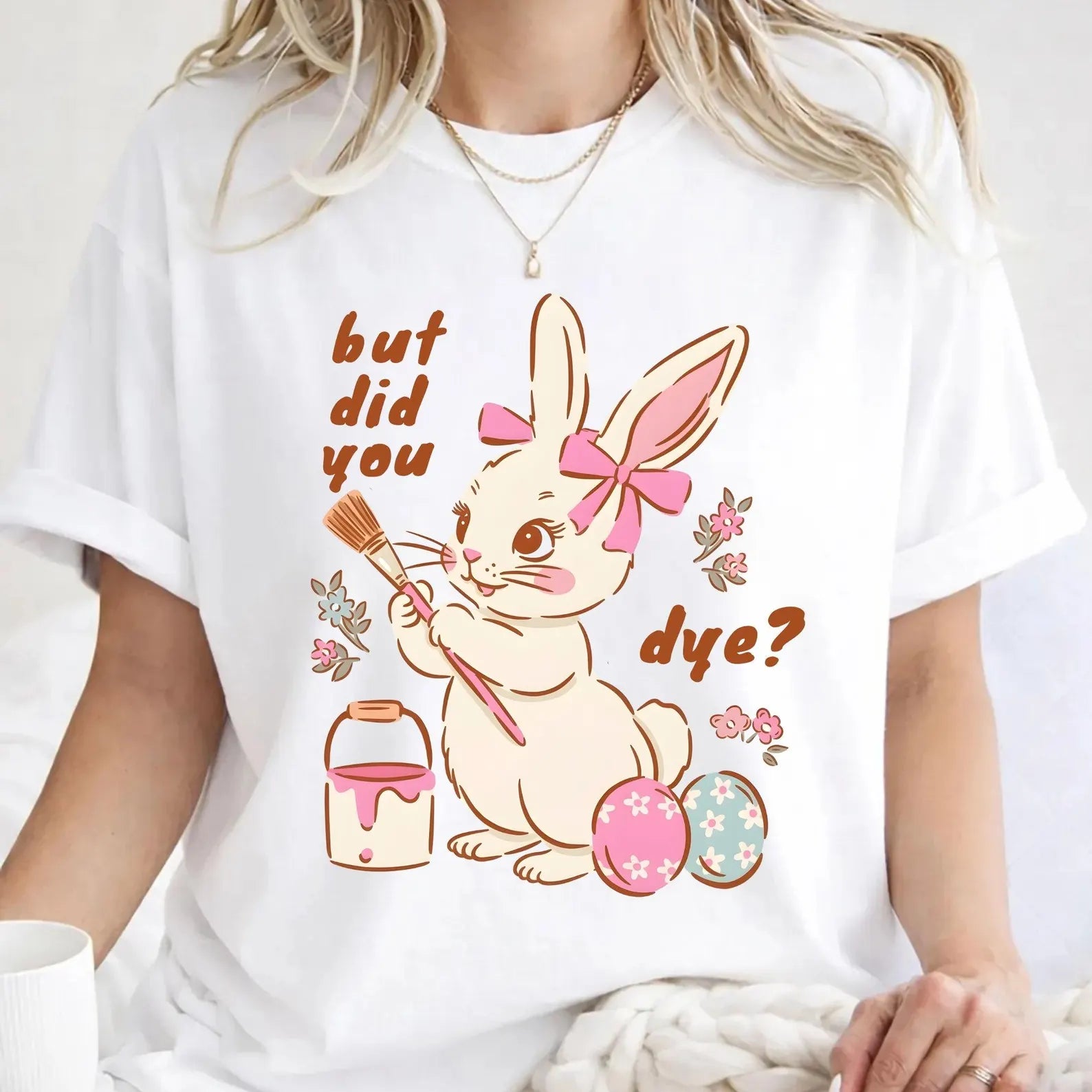 BUT DID YOU DYE? EASTER BUNNY SHIRT – FUNNY RETRO EASTER TEE