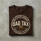 Dad Tax Graphic T-Shirt, Funny Father Humor Tee, Vintage Dad Shirt, Casual Gift for Fathers