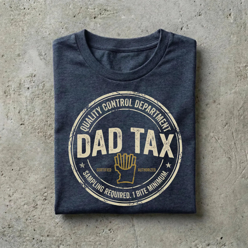 Dad Tax Graphic T-Shirt, Funny Father Humor Tee, Vintage Dad Shirt, Casual Gift for Fathers