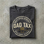 Dad Tax Graphic T-Shirt, Funny Father Humor Tee, Vintage Dad Shirt, Casual Gift for Fathers