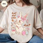 BUT DID YOU DYE? EASTER BUNNY SHIRT – FUNNY RETRO EASTER TEE